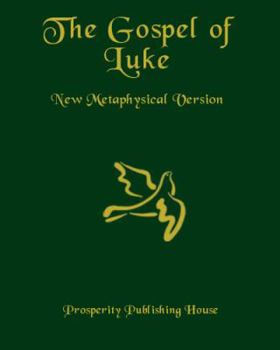 Hardcover The gospel of Luke, New Metaphysical Version Book
