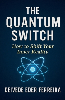 Paperback The Quantum Switch: How to Shift Your Inner Reality Book