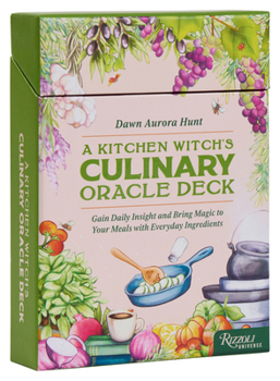 The Kitchen Witch Culinary Oracle Deck: How to Use Everyday Ingredients for Magical Meals and Practical Rituals