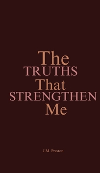 The Truths That Strengthen Me