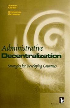 Paperback Administrative Decentralization: Strategies for Developing Countries Book