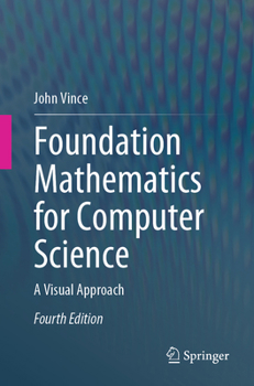 Paperback Foundation Mathematics for Computer Science: A Visual Approach Book