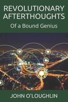 Paperback Revolutionary Afterthoughts: Of a Bound Genius Book