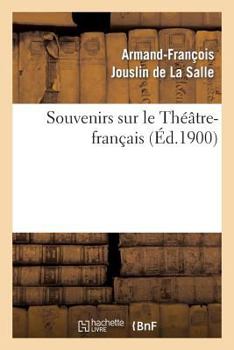 Paperback Souvenirs Sur Le Théâtre-Français [French] Book