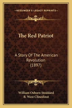 Paperback The Red Patriot: A Story Of The American Revolution (1897) Book