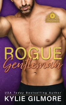 Rogue Gentleman - Book #8 of the Rourkes