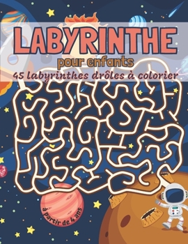 Paperback Labyrinthe pour enfants: 45 labyrinthes drôles à colorier - à partir de 4 ans - livre labyrinthe pour les filles et les garçons [French] Book