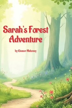 Sarah's Forest Adventure: A story about helping others and teamwork