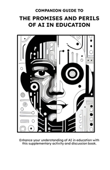 Paperback Companion Guide to The Promises and Perils of AI in Education: Ethics and Equity Have Entered The Chat Book