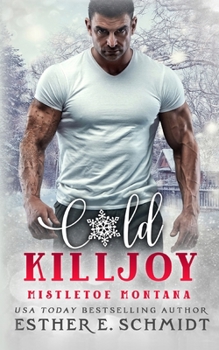 Cold Killjoy - Book #17 of the Mistletoe Montana