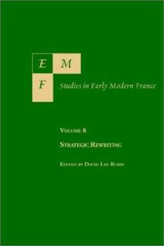 Paperback Emf: Studies in Early Modern France, Vol. 8, Strategic Rewriting Book