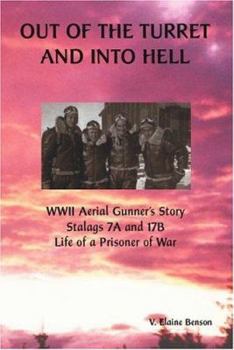 Paperback Out of the Turret and Into Hell: WWII Aerial Gunner's Story - Stalags 7a and 17b - Life of a Prisoner of War Book