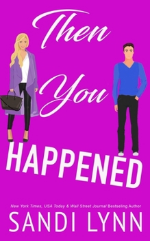 Paperback Then You Happened: Friends-to-Lovers Romance Book