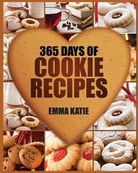 Paperback Cookies: 365 Days of Cookie Recipes (Cookie Cookbook, Cookie Recipe Book, Desserts, Sugar Cookie Recipe, Easy Baking Cookies, T Book