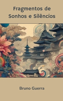 Fragmentos de Sonhos e Silêncios (Portuguese Edition)