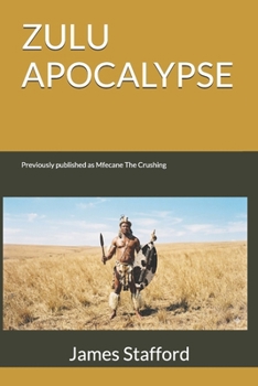 Paperback Zulu Apocalpse: Previously published as Mfecane The Crushing Book