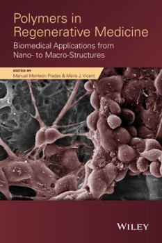 Hardcover Polymers in Regenerative Medicine: Biomedical Applications from Nano- To Macro-Structures Book