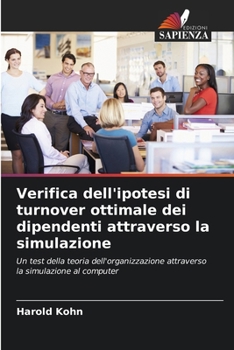 Paperback Verifica dell'ipotesi di turnover ottimale dei dipendenti attraverso la simulazione [Italian] Book