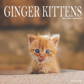 Ginger Kittens: 2021 Calendar