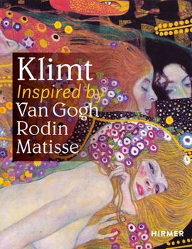 Hardcover Klimt: Inspired by Van Gogh, Rodin, Matisse Book