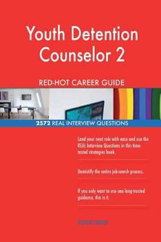 Paperback Youth Detention Counselor 2 RED-HOT Career Guide; 2572 REAL Interview Questions Book