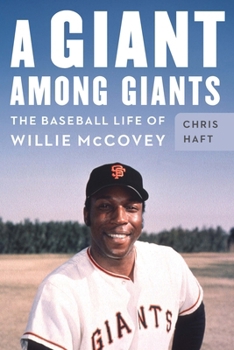 Hardcover A Giant Among Giants: The Baseball Life of Willie McCovey Book