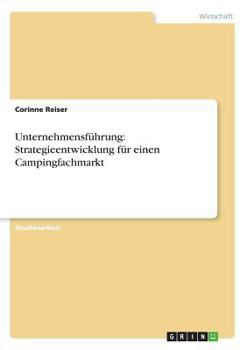 Paperback Unternehmensführung: Strategieentwicklung für einen Campingfachmarkt [German] Book