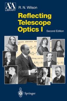 Reflecting Telescope Optics I: Basic Design Theory and its Historical Development (Astronomy and Astrophysics Library) - Book  of the Astronomy and Astrophysics Library