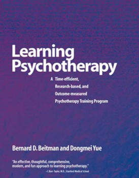 Paperback Learning Psychotherapy : A Time-Efficient, Research-Based, and Outcome-Measures Psychotherapy Training Program Book