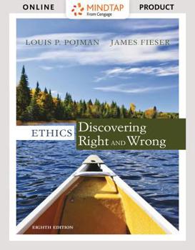 Printed Access Code Mindtap Philosophy, 1 Term (6 Months) Printed Access Card for Pojman/Fieser's Ethics: Discovering Right and Wrong, 8th Book