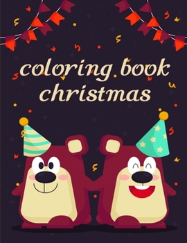 Coloring Book Christmas: Coloring Pages with Adorable Animal Designs, Creative Art Activities for Children, kids and Adults (Art Gifts)