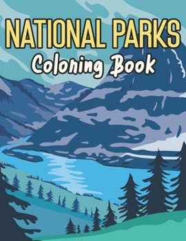 Paperback National Parks Coloring Book: for Adults Men Nature Childrens Of The USA Kids Plant Activity Mountain Travel Glacier Woodland Wilderness Relaxation Book