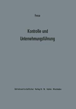 Paperback Kontrolle Und Unternehmungsführung: Entscheidungs- Und Organisationstheoretische Grundfragen [German] Book