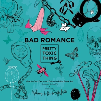 Bad Romance: PRETTY TOXIC THING - Oracle Card Deck Color-in Instruction Guide (Hexalogy)