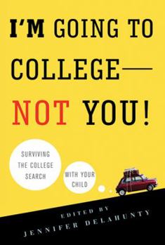 Paperback I'm Going to College--Not You!: Surviving the College Search with Your Child Book