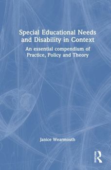 Hardcover Special Educational Needs and Disability in Context: An Essential Compendium of Practice, Policy and Theory Book