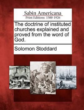 Paperback The Doctrine of Instituted Churches Explained and Proved from the Word of God. Book