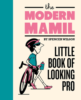 Hardcover The Modern Mamil: Little Book of Looking Pro Book