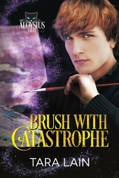 Brush with Catastrophe - Book #2 of the Aloysius Tales