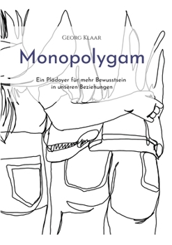 Paperback Monopolygam: Ein Plädoyer für mehr Bewusstsein in unseren Beziehungen [German] Book