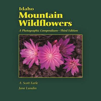 Paperback Idaho Mountain Wildflowers: A Photographic Compendium Book