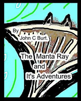 The Manta Ray and It's Adventures.