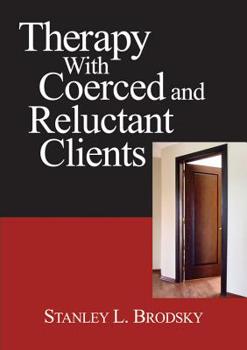 Hardcover Therapy with Coerced and Reluctant Clients Book