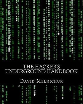 Paperback The Hacker's Underground Handbook: Learn how to hack and what it takes to crack even the most secure systems! Book