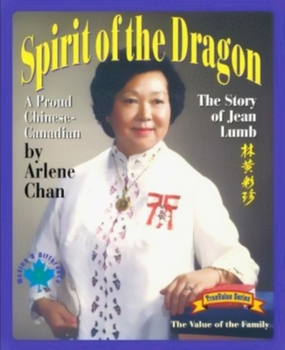 Paperback Spirit of the Dragon: The Story of Jean Lumb, a Proud Chinese-Canadian Book