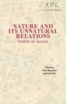 Nature and Its Unnatural Relations: Points of Access