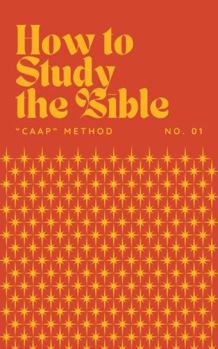 Paperback How to Study the Bible: "CAAP" Method Book