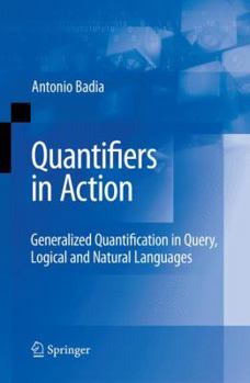 Paperback Quantifiers in Action: Generalized Quantification in Query, Logical and Natural Languages Book