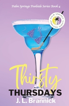 Thirsty Thursdays: A Single Dad, Hockey Player, Age-Gap Romance (Book 4 in the Palm Springs Poolside Series) (Palm Springs Poolside Novels)