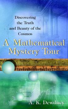 Paperback A Mathematical Mystery Tour: Discovering the Truth and Beauty of the Cosmos Book